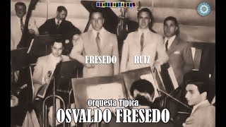 OSVALDO FRESEDO - RICARDO RUIZ - VAMOS CORAZON - TANGO - 1941