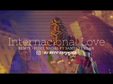 INTERNACIONAL LOVE REMIX - FIDEL NADAL FT SANTA FE KLAN # DJBE