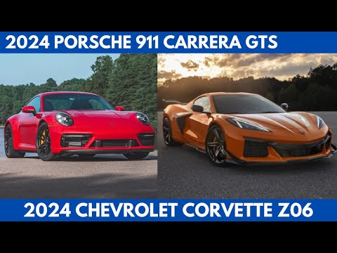 2024 Porsche 911 Carrera GTS Vs. 2024 Chevrolet Corvette Z06 high-performance sports cars Comparison