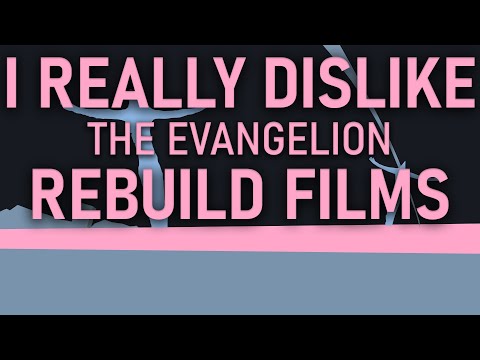 I Really Dislike the Evangelion Rebuild Films