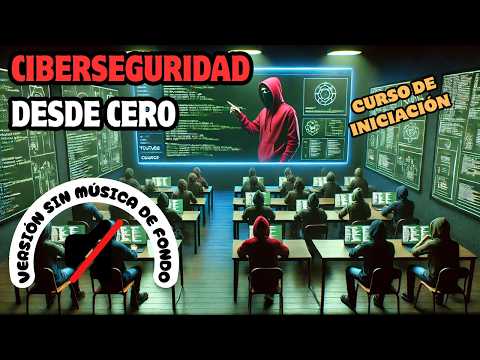 Curso Ciberseguridad Desde Cero (sin música de fondo)