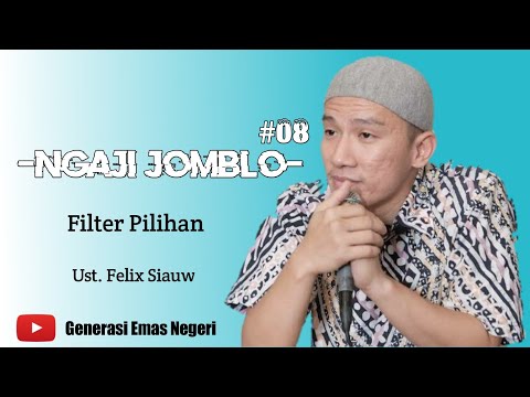 Ngaji Jomblo Eps. 8 - Filter Pilihan || Ust. Felix Siauw