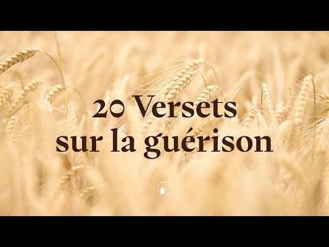 20 VERSETS SUR LA GUÉRISON | Canal d'Encouragement