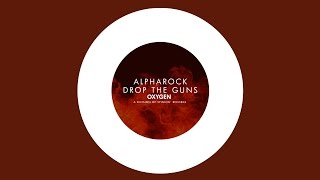 Alpharock - Drop The Guns (Radio Edit) [Official]