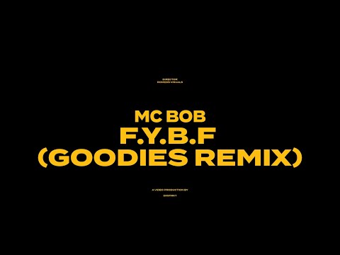 F.Y.B.F (GOODIES REMIX) OFFICIAL MUSIC VIDEO