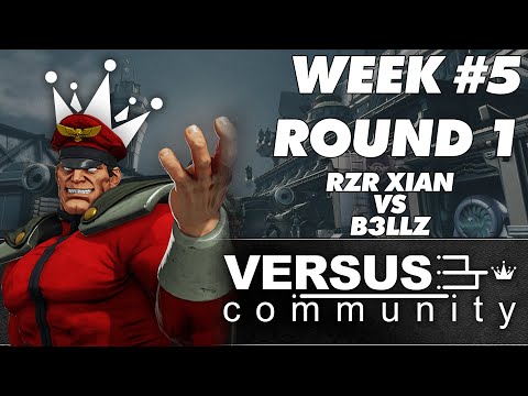 Versus Community Week 5 | Street Fighter V | Round 1 | RZR Xian vs b3lLz
