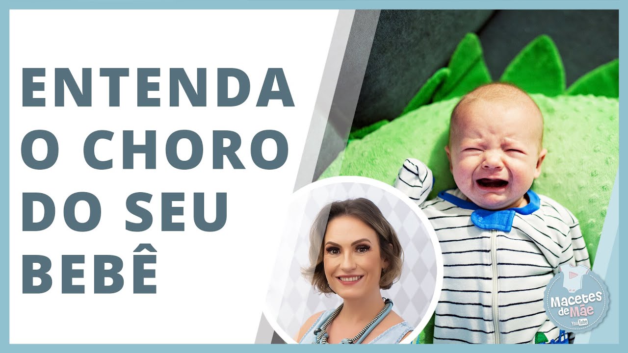 O QUE CADA CHORO DO BEBÊ SIGNIFICA (E COMO ACALMÁ-LO) | MACETES DE MÃE