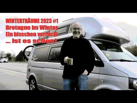 WINTERTRÄUME 2023 #1: Bretagne im Winter - ein bisschen verrückt ist es schon ...