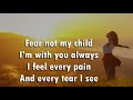 FEAR NOT MY CHILD