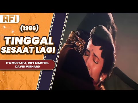TINGGAL SESAAT LAGI (1986) FULL MOVIE HD - ITA MUSTAFA, ROY MARTEN, DAVID MIRHARD