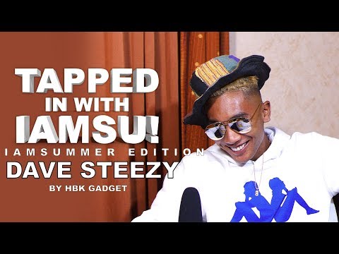 🔥  IAMSUMMER EDITION 🔥  - TAPPED IN WITH IAMSU! - DAVE STEEZY