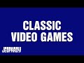 Classic Video Games Category JEOPARDY