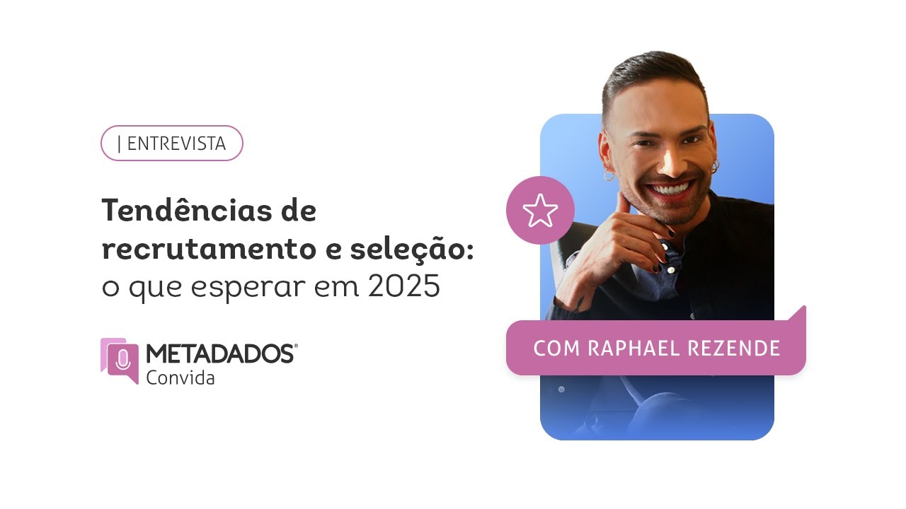 Tendências de Recrutamento e Seleção: o que esperar em 2025