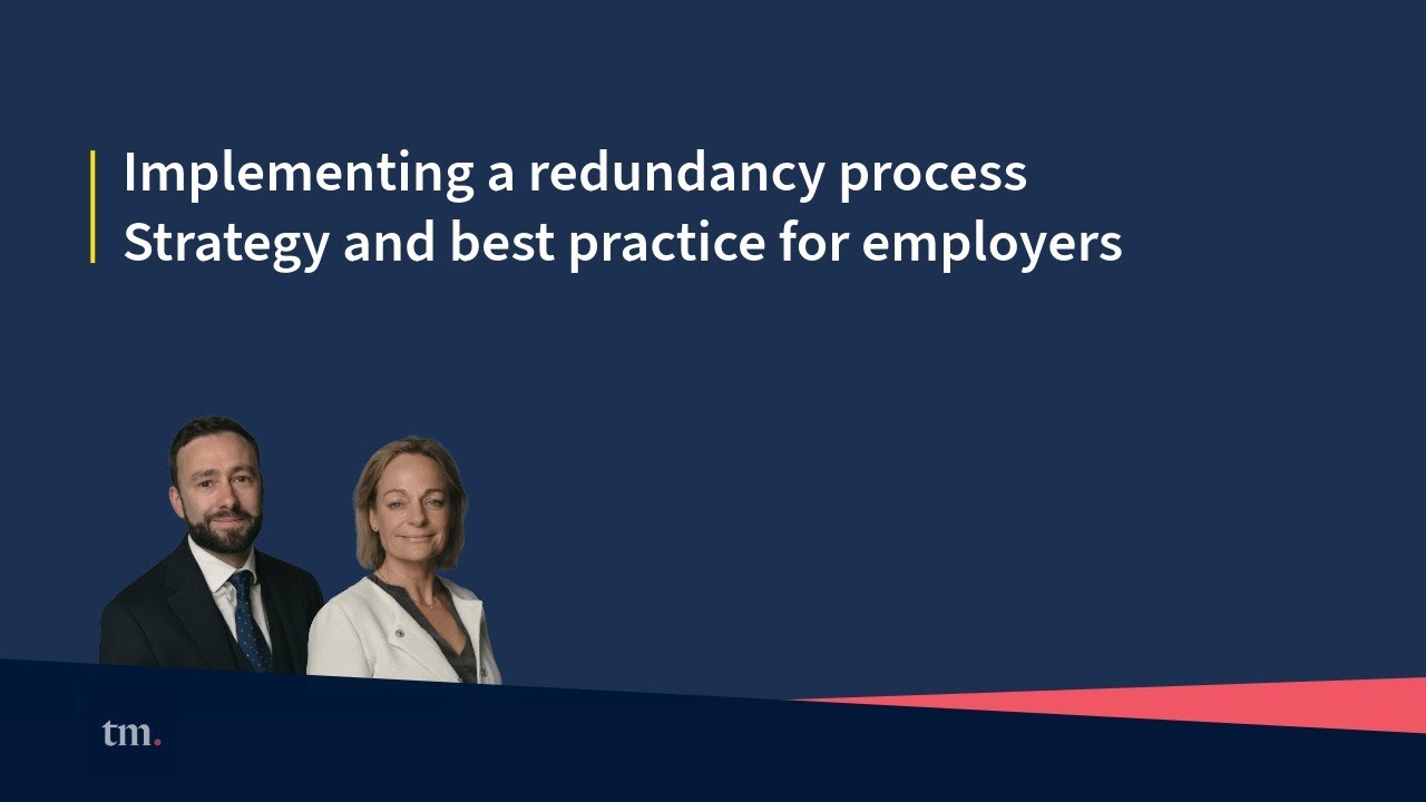 Implementing a redundancy process - strategy and best practice for employers