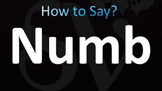How to Pronounce Numb (Correctly!)
