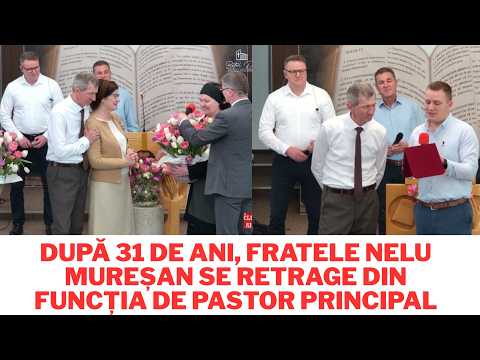 After 31 years, Brother Nelu Mureșan retires from the position of senior pastor