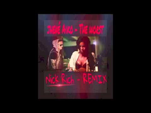Jhene Aiko - The Worst (Remix by: Nick Rich)