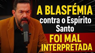 BLASPHEMY against the Holy Spirit WAS MISINTERPRETED - Pr Sezar Cavalcante