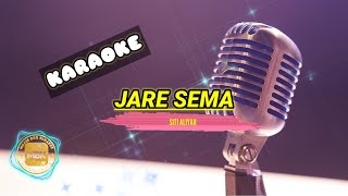 Download lagu KARAOKE JARE SEMA SITI ALIYAH mp3 Download lagu KARAOKE JARE SEMA SITI ALIYAH mp3