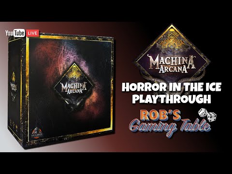 Machina Arcana 3rd Edition Playthrough (Horror in the Ice)