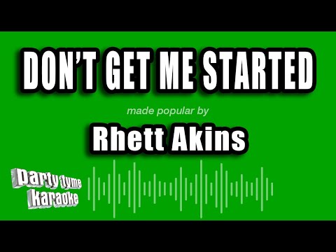 Dont Get Me Started 2 - Rhett Akins