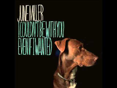 June Miller - Howard @  I Couldn't Be With You Even If I Wanted