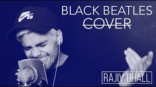 BLACK BEATLES - RAE SREMMURD x GUCCI MANE (Rajiv Dhall Cover)