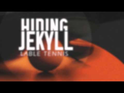 HIDING JEKYLL - Lable Tennis (Original Mix)