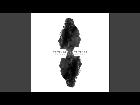 Te Tengo Y No Te Tengo