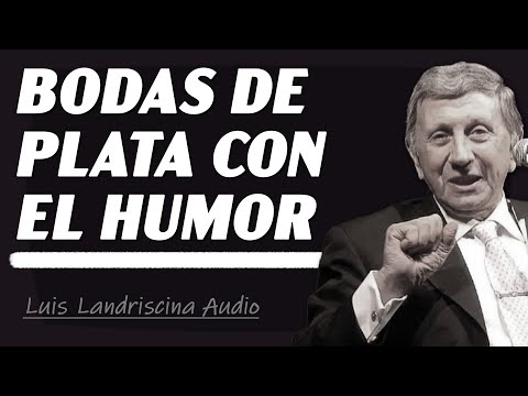 Luis Landriscina - Bodas de Plata con el Humor
