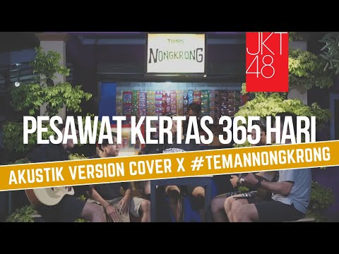 PESAWAT KERTAS 365 HARI - JKT 48 ( AKUSTIK VERSION ) Cover X Teman Nongkrong