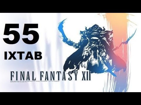 FINAL FANTASY XII parte 55 IXTAB (escoria clase B) gameplay sin comentarios