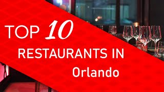 Top 10 best Restaurants in Orlando, Florida