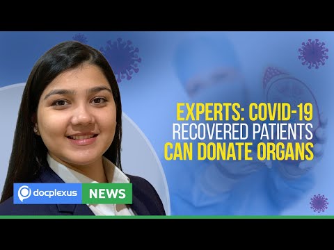 Experts Say COVID-19 Recovered Patients Can Donate Organs, and More