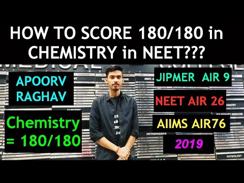 How to score 180/180 in Chemistry by APOORV RAGHAV/BIHAR TOPPER/NEET AIR 26/AIIMS AIR76/JIPMER AIR 9