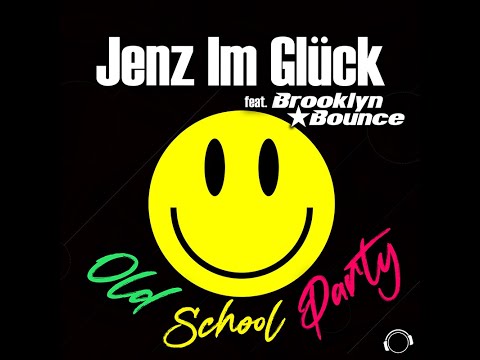 Jenz im Glück feat. Brooklyn Bounce - Old School Party (303 Dub Edit)