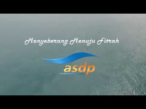 Menyeberang Menuju Fitrah - PT. ASDP INDONÉSIA FERRY (PERSERO)