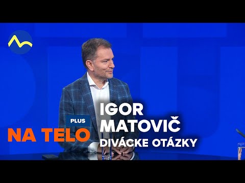 Igor Matovič - divácke otázky | Na telo PLUS