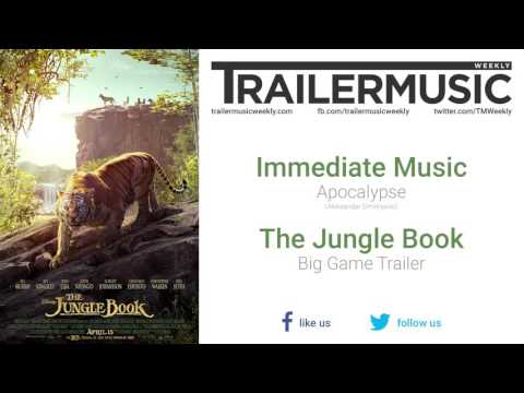 The Jungle Book - Big Game Trailer Exclusive Music #2 (Immediate Music - Apocalypse)
