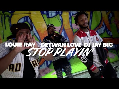 Louie Ray, Detwan Love, DJ Jay Big - Stop Playin' (Official Video) Directed By DP Visuals