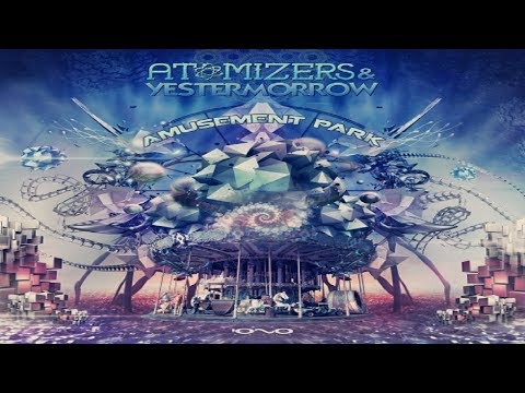 Atomizers & Yestermorrow - Amusement Park
