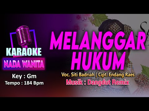 Melanggar Hukum KARAOKE LIRIK Nada Wanita / Cewek | Voc. Siti Badriah | Cipt. Endang Raes