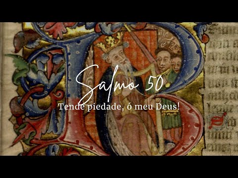 Salmo 50 - Tende piedade, ó meu Deus!