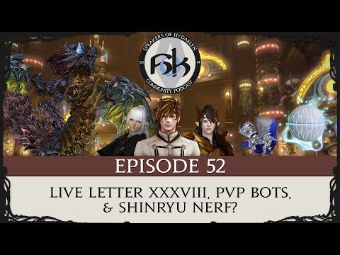 [FFXIV Podcast] SoH Episode 52 | Live Letter XXXVIII Discussion, PvP Bots & Shinryu Nerf?