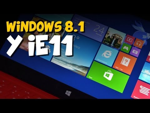 Lo nuevo de Internet Explorer 11 y Windows 8.1