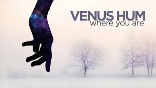 Venus Hum - Where you Are (Lyric Video)