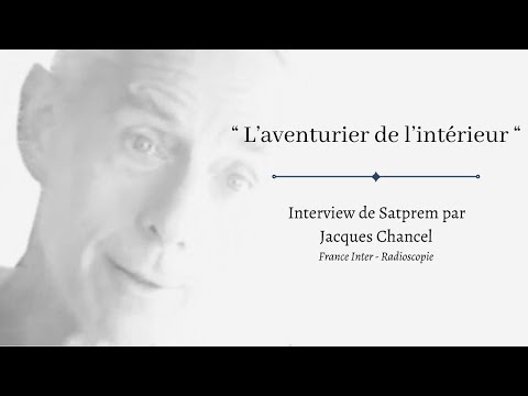 Satprem - L’aventurier de l’intérieur | Interview de Jacques Chancel