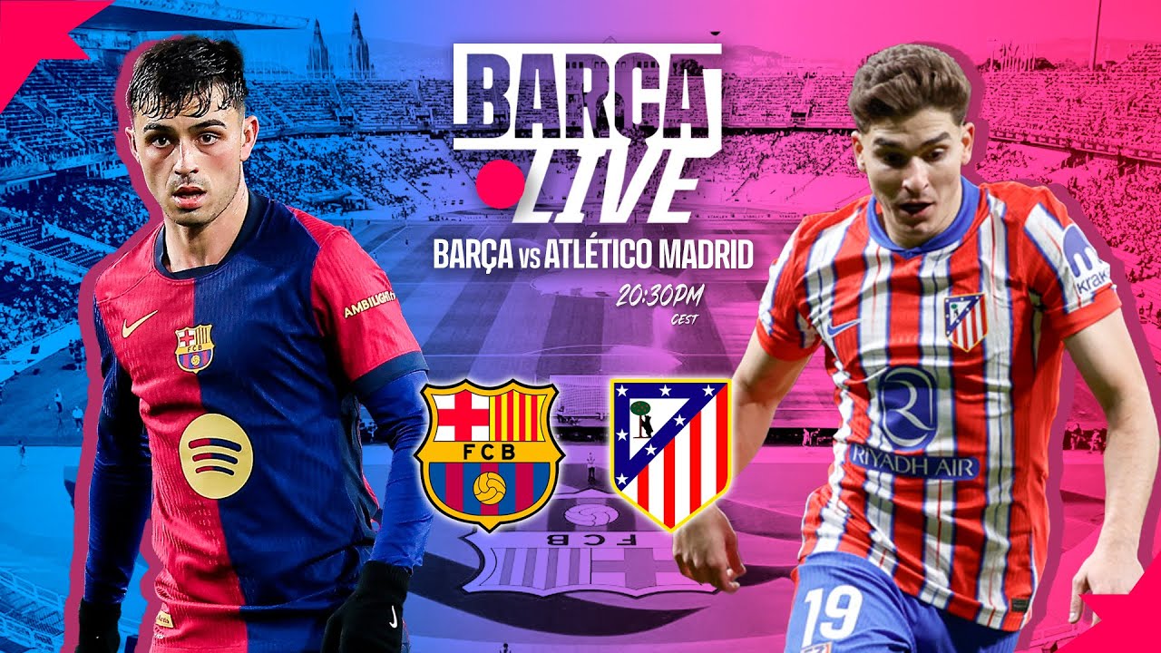 🔴 BARÇA LIVE | FC BARCELONA vs ATLÉTICO DE MADRID | LA LIGA 24/25 ⚽
