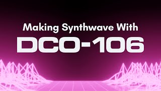 Video thumbnail for Making Synthwave with Cherry Audio DCO-106 by Cherry Audio