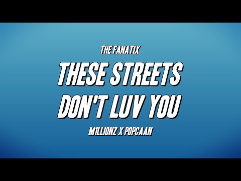 The FaNaTiX - These Streets Don't Luv U ft. M1llionz x Popcaan (Lyrics)